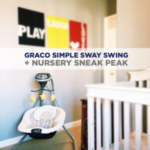 The Graco Simple Sway Swing The Graco Simple Sway Swing + Nursery Sneak Peak